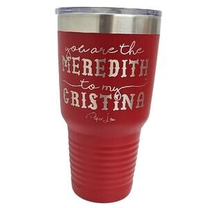 Piper Lou Polar Camel Tumbler w/ "You Are the Meredith to my Cristina" Printed